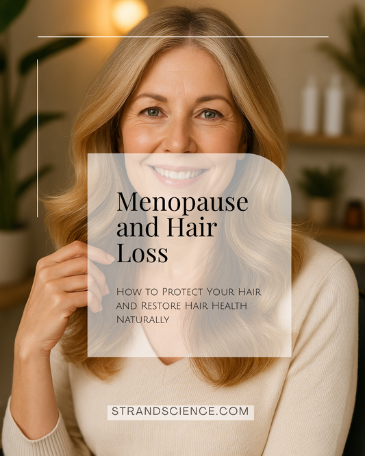 Menopause and Hair Loss: How to Protect Your Hair and Restore Hair Health Naturally